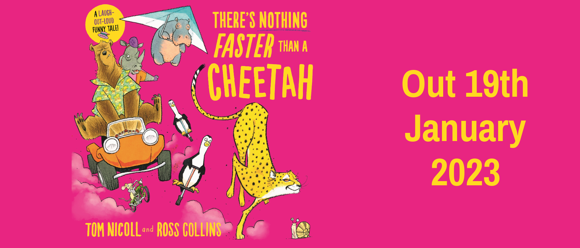 There's Nothing Faster Than A Cheetah by Tom Nicoll and Ross Collins. Out January 19th 2003.